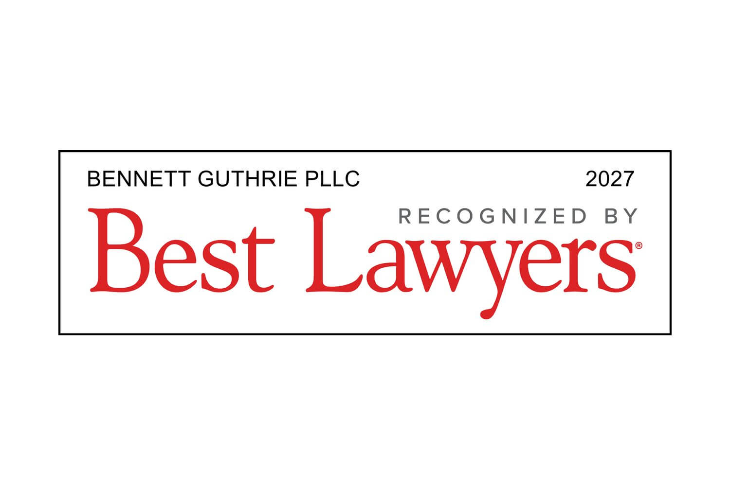 Best Lawyers 2027 recognition logo reading Bennett Guthrie PLLC, Recognized by Best Lawyers, on a white background.